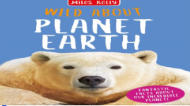 WILD ABOUT PLANET EARTH