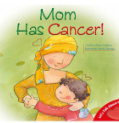 MOM HAS CANCER