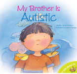MY BROTHER IS AUTISTIC